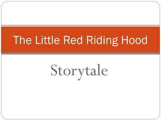 The Little Red Riding Hood Storytale 