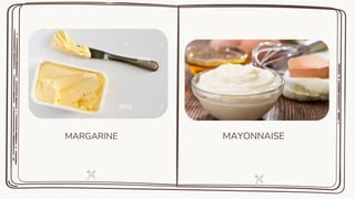 MARGARINE MAYONNAISE
 