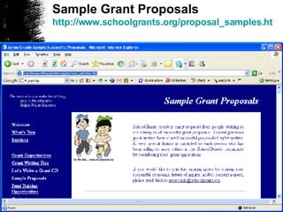 Sample Grant Proposals http://www.schoolgrants.org/proposal_samples.htm 