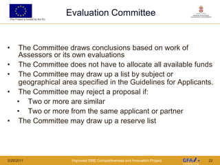 To incentivise a change in behaviour3/23/2011Improved SME Competitiveness and Innovation Project8