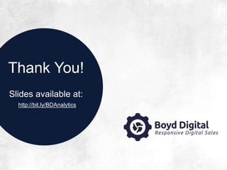Thank You! 
Slides available at: 
http://bit.ly/BDAnalytics 
