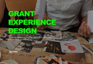 Designing a new end-to-end grant experience by SG Enable,
from ground up, from outside in.
GRANT
EXPERIENCE
DESIGN
 
