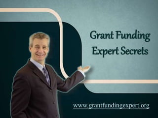 Grant Funding
Expert Secrets
www.grantfundingexpert.org
 
