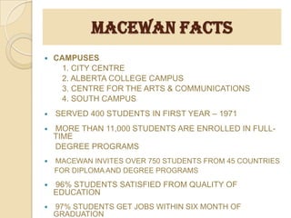  NAMESHAKE – DR. J.W.GRANT MACEWAN      (former lieutenant governor of Alberta, MLA for Alberta, Mayor     of Calgary, author, historian, environmentalist, and educator) CHAIRMAN – ERIC D. YOUNG