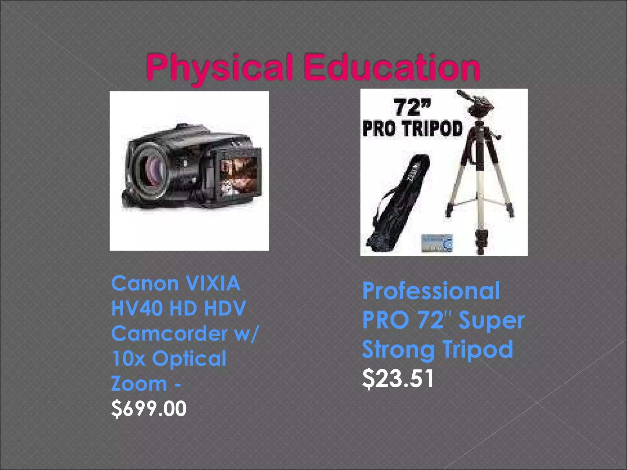 Canon VIXIA HV40 HD HDV Camcorder w/10x Optical Zoom -  $699.00 Professional PRO 72 ″  Super Strong Tripod $23.51   