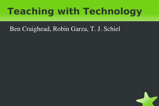 Teaching with Technology ,[object Object]