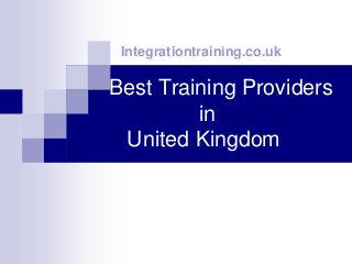 Integrationtraining.co.uk

Best Training Providers
in
United Kingdom

 