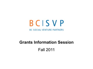 Grants Information Session Fall 2011 