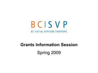 Grants Information Session Spring 2009 