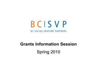 Grants Information Session Spring 2010 