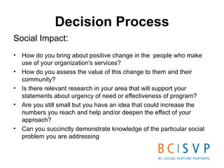 Decision Process <ul><li>Social Impact : </li></ul><ul><li>How do you bring about positive change in the  people who make ...