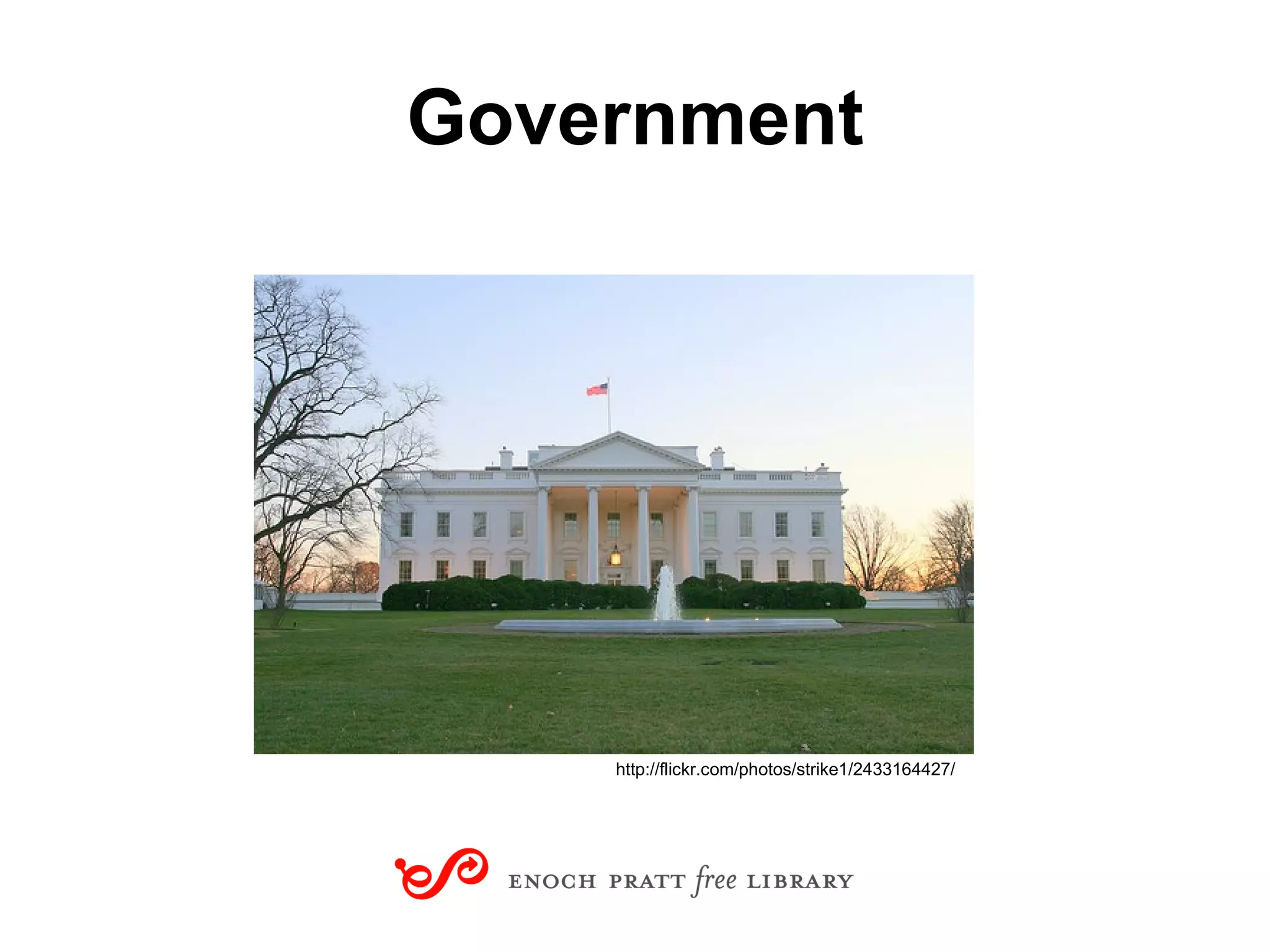 Government http://flickr.com/photos/strike1/2433164427/ 