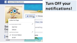 Turn	OFF	your		
notifications!
 