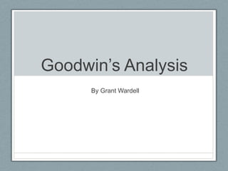 Goodwin’s Analysis
      By Grant Wardell
 