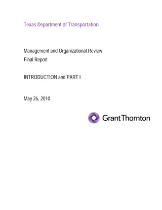 Texas Department of Transportation



Management and Organizational Review
Final Report


INTRODUCTION and PART I



May 26, 2010
 