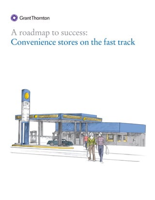 A roadmap to success:
Convenience stores on the fast track
 