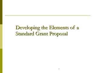 Developing the Elements of a Standard Grant Proposal 