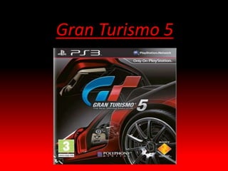 Gran Turismo 5
 