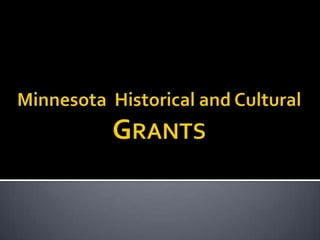 Minnesota  Historical and CulturalGrants 