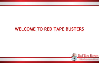 WELCOME TO RED TAPE BUSTERS
 