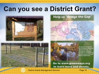 District Grants Management Seminar Page 10
Can you see a District Grant?
 