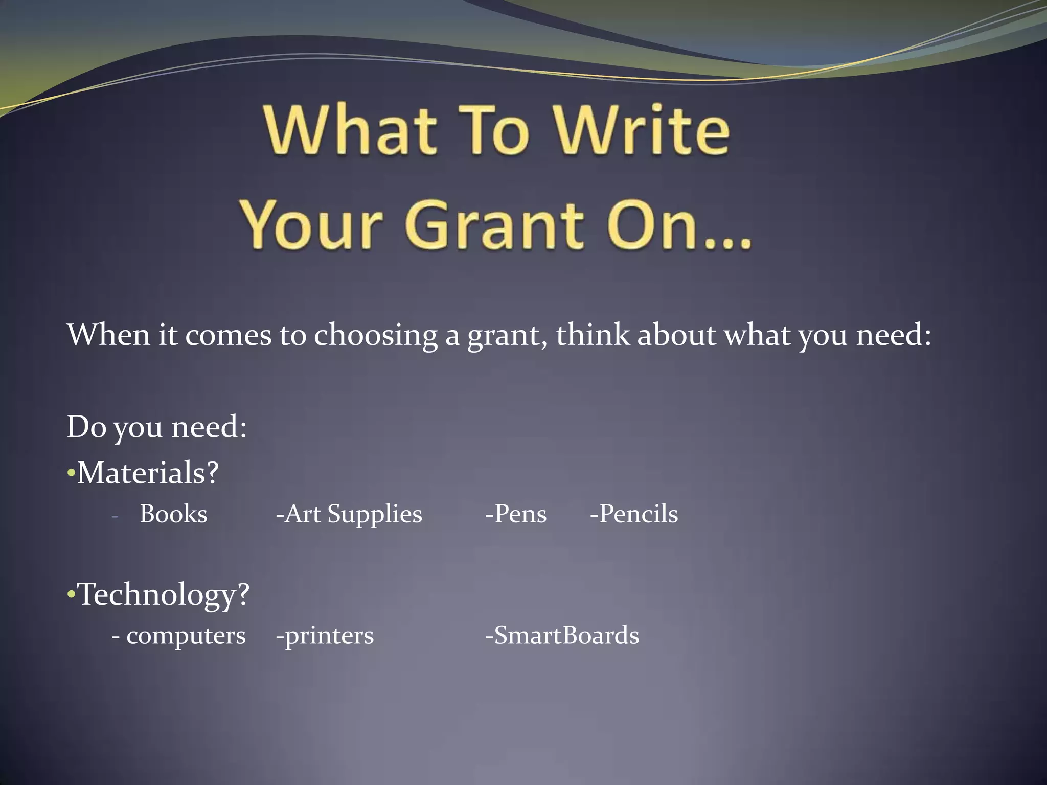 SUCCESS!What Is A Grant?“A grant is a monetary award of financial assistance given to a recipient to carry out some work for a charitable public purpose or for the public good” 