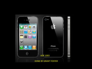 Smart phones            ADP 1003  DONE BY GRANT FOSTER 