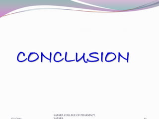 CONCLUSION


   SATARA COLLEGE OF PHARMACY,
 