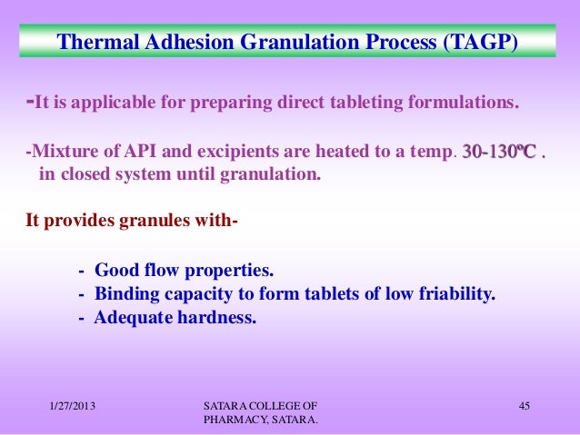 Thermal Adhesion Granulation Process (TAGP)-It is applicable for preparing direct tableting formulations.-Mixture of API a...