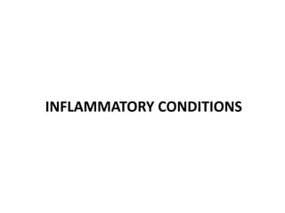 INFLAMMATORY CONDITIONS
 