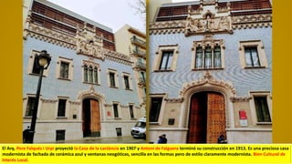 El Arq. Pere Falqués i Urpi proyectó la Casa de la Lactància en 1907 y Antoni de Falguera terminó su construcción en 1913. Es una preciosa casa
modernista de fachada de cerámica azul y ventanas neogóticas, sencilla en las formas pero de estilo claramente modernista. Bien Cultural de
Interés Local.
 