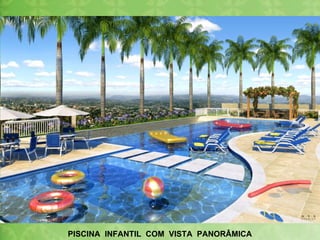 PISCINA  INFANTIL  COM  VISTA  PANORÂMICA 