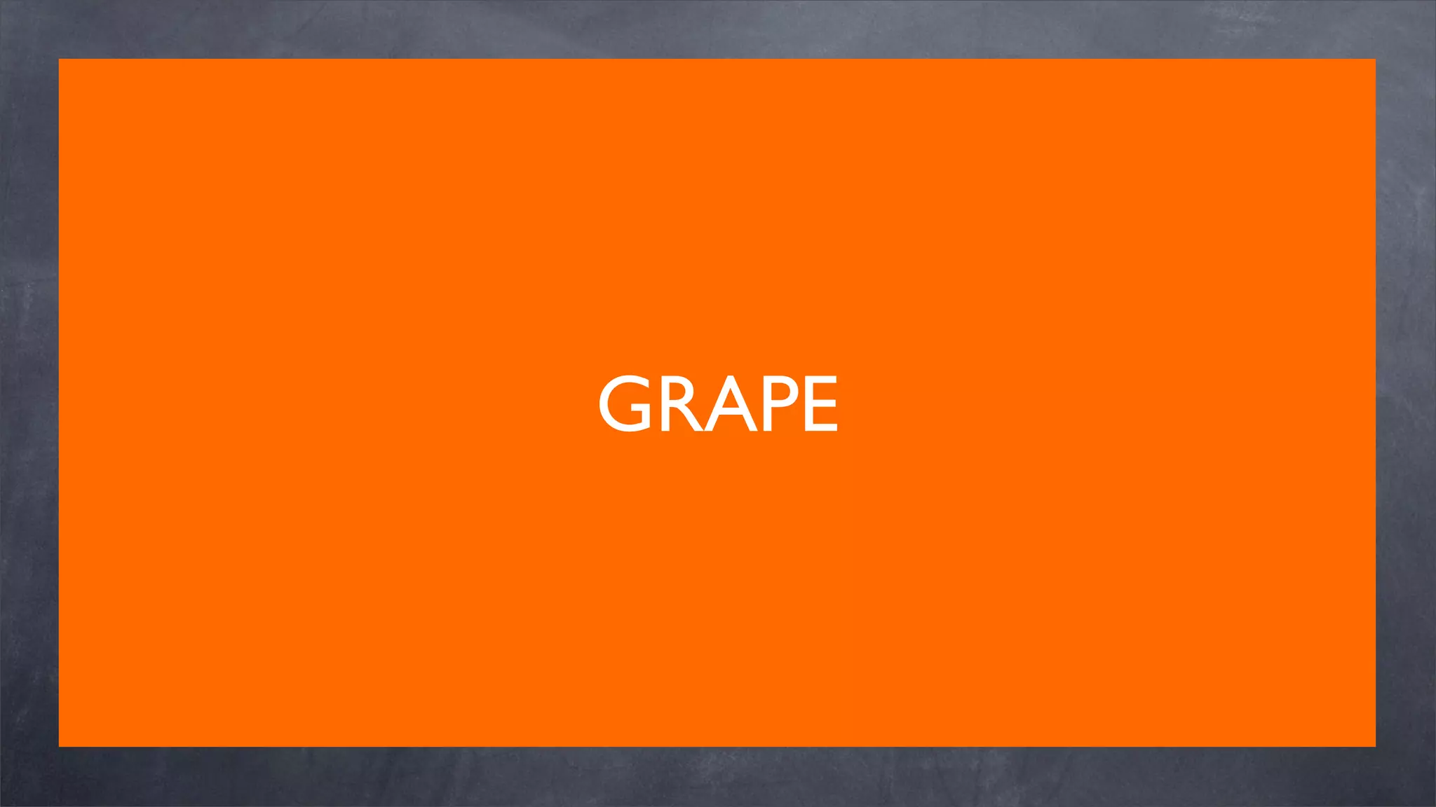GRAPE
 