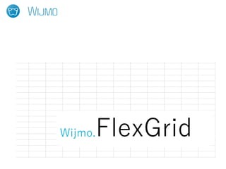Wijmo.FlexGrid
 