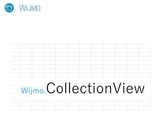 Wijmo.CollectionView
 