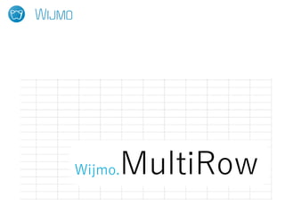 Wijmo.MultiRow
 
