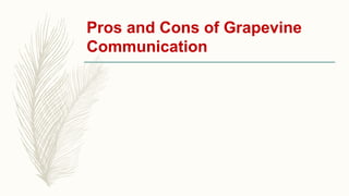 Pros and Cons of Grapevine
Communication
 