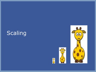Scaling

 