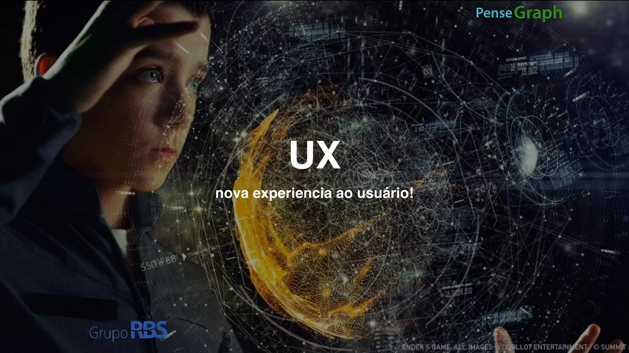 UX 
nova experiencia ao usuário! 
PenseGraph 
 