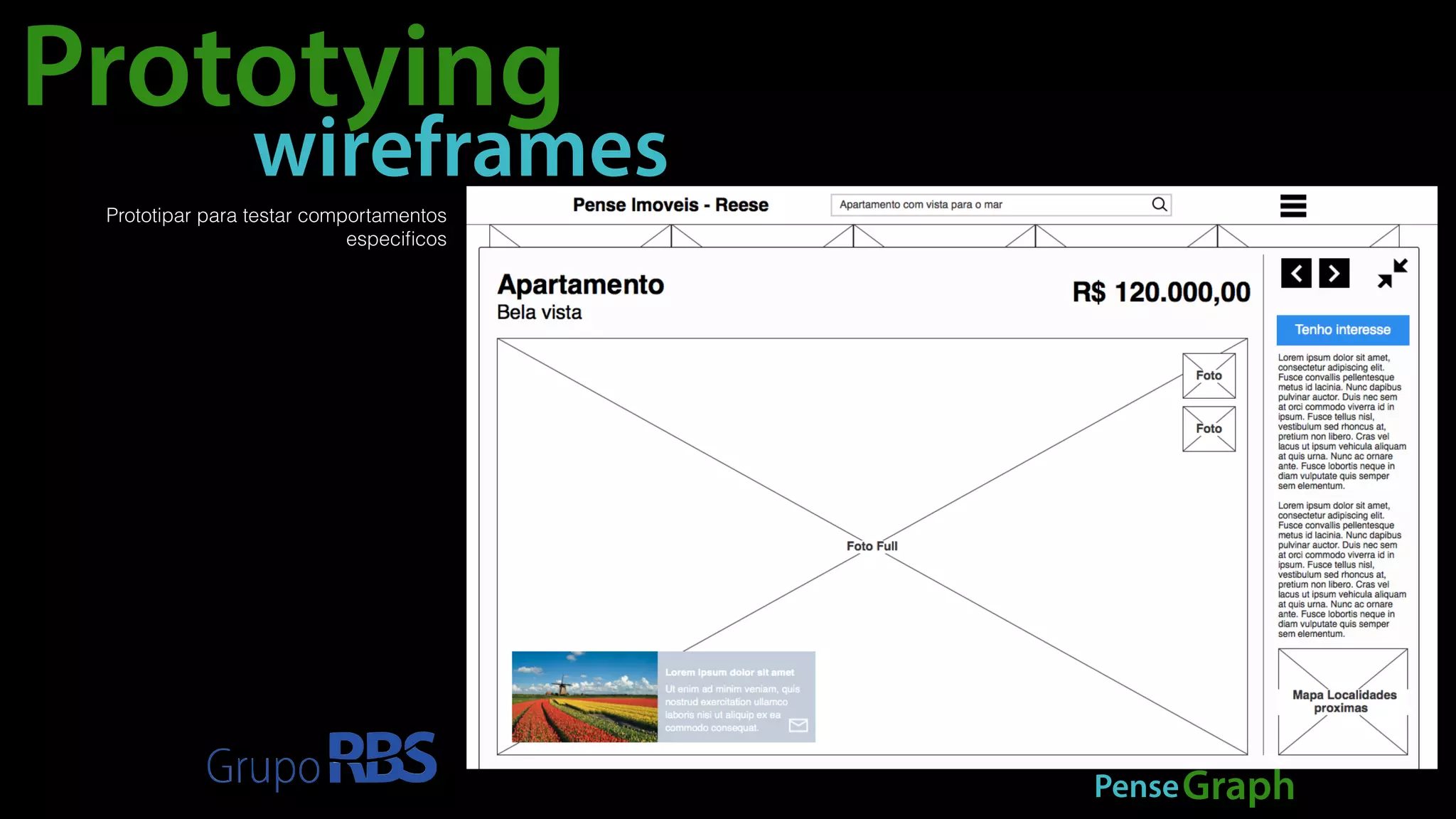 Prototying 
wireframes 
PenseGraph 
Prototipar para testar comportamentos 
especificos 
 