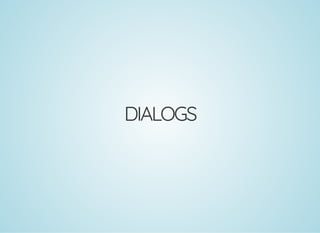 DIALOGS
 