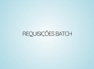 REQUISIÇÕESBATCH
 