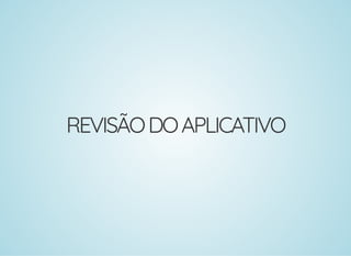 REVISÃODOAPLICATIVO
 