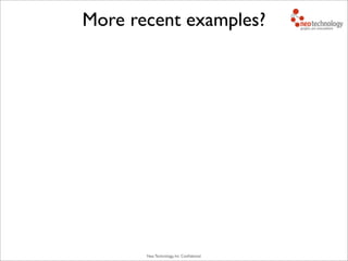 Neo Technology, Inc Conﬁdential
More recent examples?
 