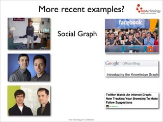 Neo Technology, Inc Conﬁdential
Social Graph
More recent examples?
 