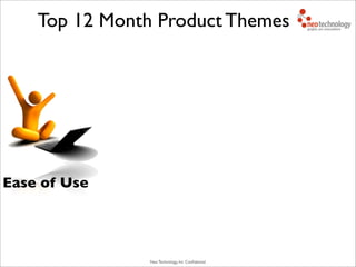 Neo Technology, Inc Conﬁdential
Top 12 Month Product Themes
Ease of Use
 