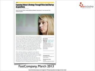 Neo Technology, Inc Conﬁdential
FastCompany, March 2013
http://www.fastcompany.com/magazine/174/exposing-yahoos-strategy-marissa-mayer
 