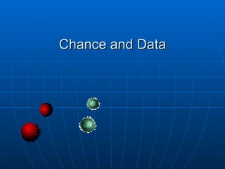 Chance and Data
