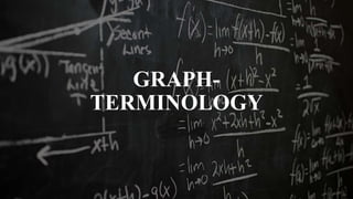 GRAPH-
TERMINOLOGY
 