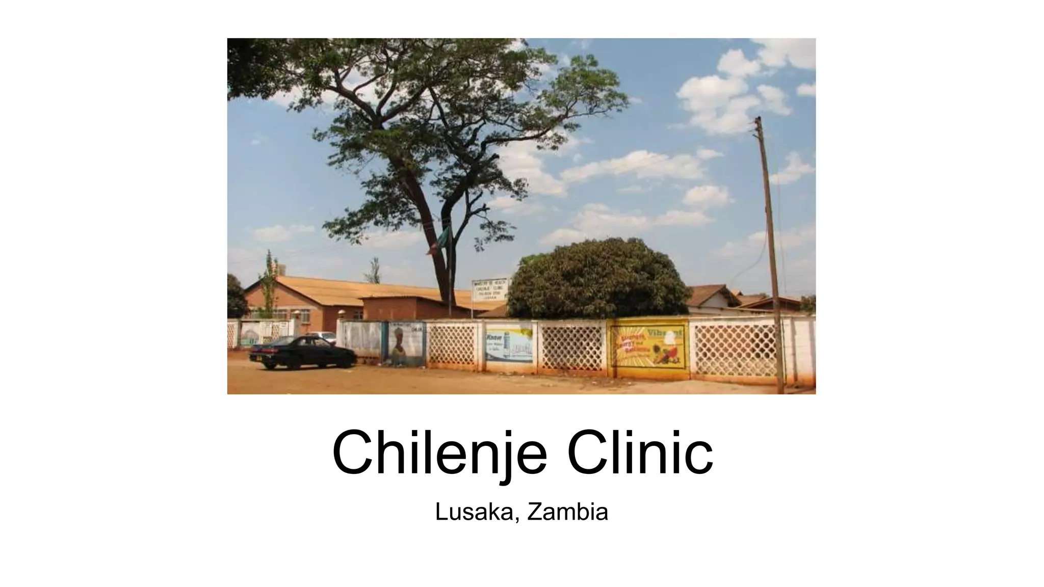 Chilenje Clinic
Lusaka, Zambia
 